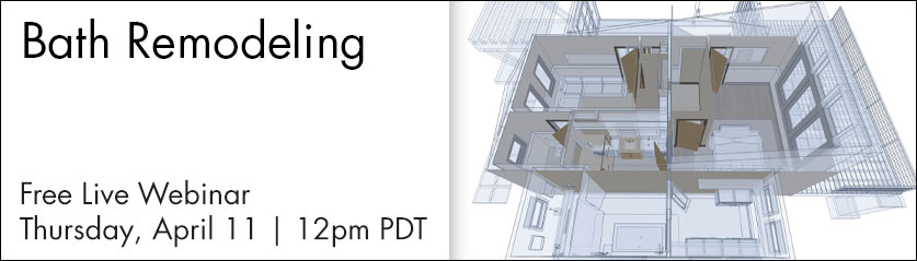 Bath Remodeling - Chief Architect Free Live Webinar | Thursday, April 11 at 12pm PDT