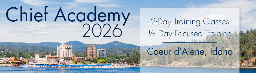 Chief Academy 2026 will consist of two days of classroom training and a half-day of focused training in Coeur d'Alene, Idaho.