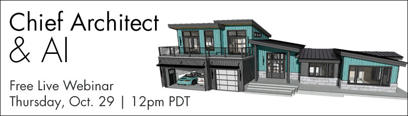 Chief Architect&reg; & AI: Free Live Webinar | Thursday, October 29 at 12 PM PDT