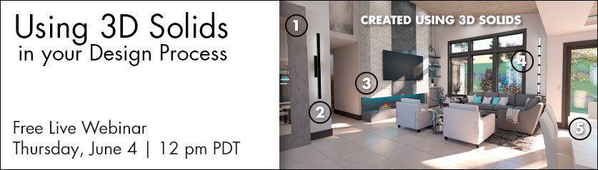 Using 3D Solids in Your Design Process | Free Live Webinar Thursday, June 4 at 12 PM PDT