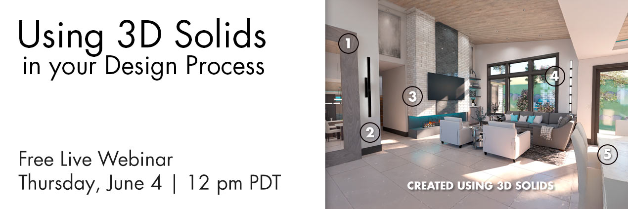 Using 3D Solids in Your Design Process | Free Live Webinar Thursday, June 4 at 12 PM PDT